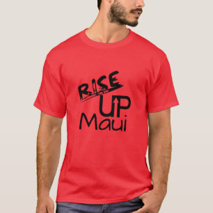 Rise Up Maui and Maui Remembered Date  T-Shirt