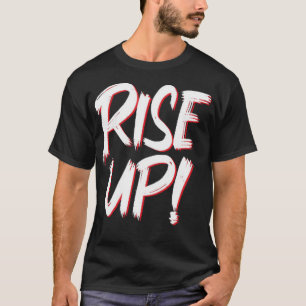Rise up T-Shirt