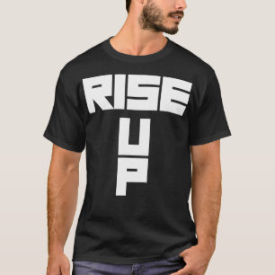 Rise Up T-Shirt