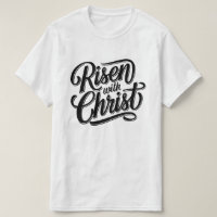 Risen with Christ T-Shirt – Christian Faith Adult 