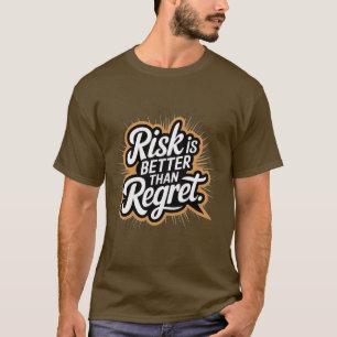 Risk Is Better Than Regret Brown Streetwear Graphi T-Shirt