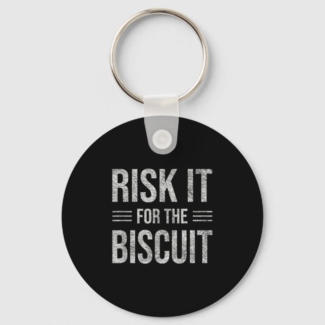 Risk It For The Biscuit Motivation  Key Ring (Front)