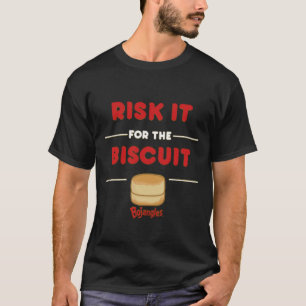 Risk It For The Biscuit T-Shirt