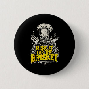 Risk It For The Brisket Funny Bbq Lovers Grill Smo 6 Cm Round Badge