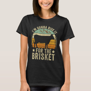Risk It For The Brisket Funny Meat Smoker Bbq Chef T-Shirt