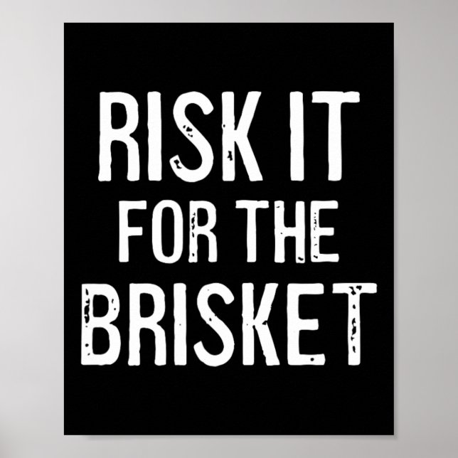 Risk It For The Brisket  Poster (Front)