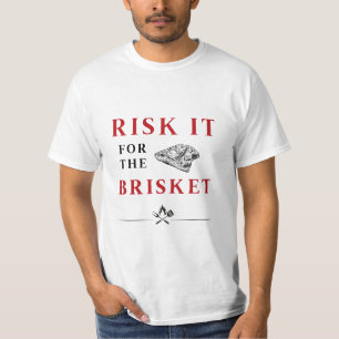Risk It for the Brisket T-Shirt