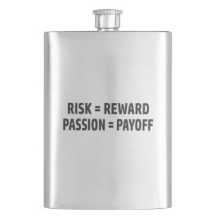 Risk = Reward, Passion = Payoff Hip Flask