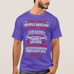 risk takin people rescuin ladder climbing T-Shirt