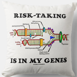 Risk-Taking Is In My Genes DNA Replication Humour Cushion