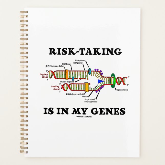 Risk-Taking Is In My Genes DNA Replication Humour Planner (Front)