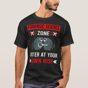 Risk Zone Forensic Science Forensics T-Shirt