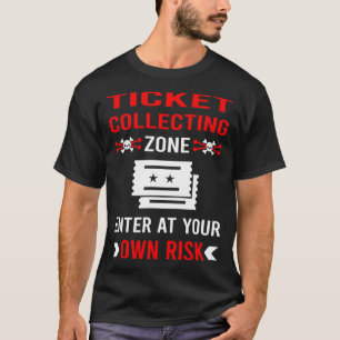Risk Zone Ticket Collecting Tickets T-Shirt