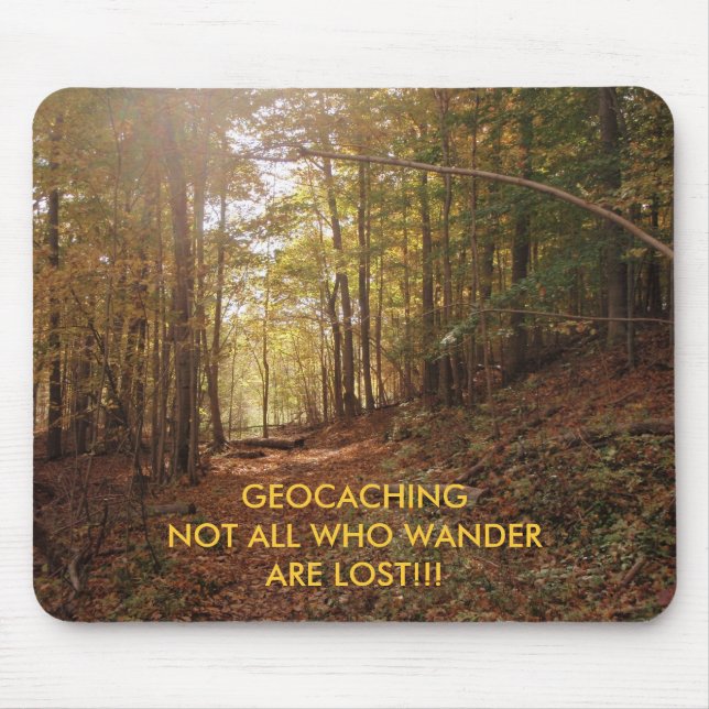 River Bend 2, GEOCACHINGNOT ALL WHO WANDERARE L... Mouse Mat (Front)