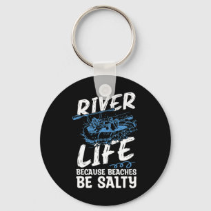 River Life Because Beaches Be Canoe Club Kayaking Key Ring