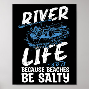 River Life Because Beaches Be Canoe Club Kayaking Poster