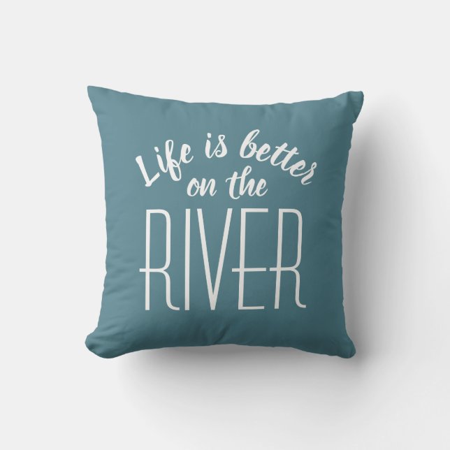 River Life is Better Cute Quote Teal White Stylish Cushion (Front)