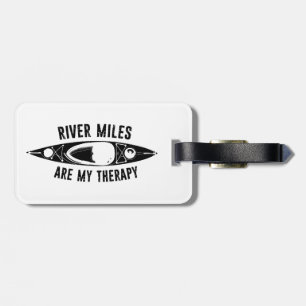 River Miles Are My Therapy Kayaking Luggage Tag