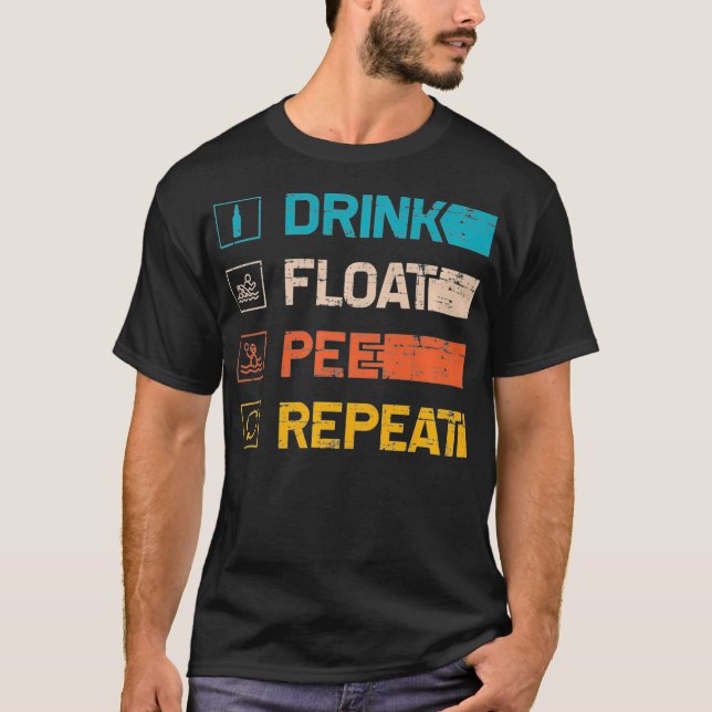 River Rafting Floating Drink Float Pee Repeat T-Shirt (Front)