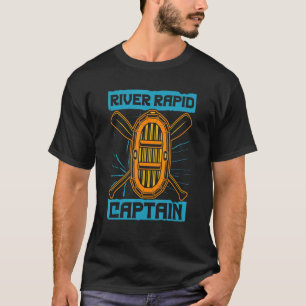 River Rapid Captain Thrill River Rafter Rafting T-Shirt