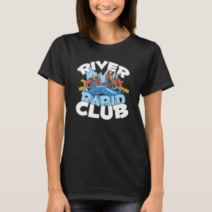 River Rapid Club River Rapids Rafter Rafting T-Shirt
