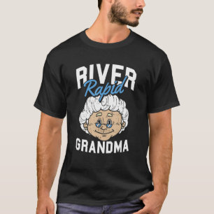 River Rapid Grandma  Rapids Rafter River Rafting T-Shirt