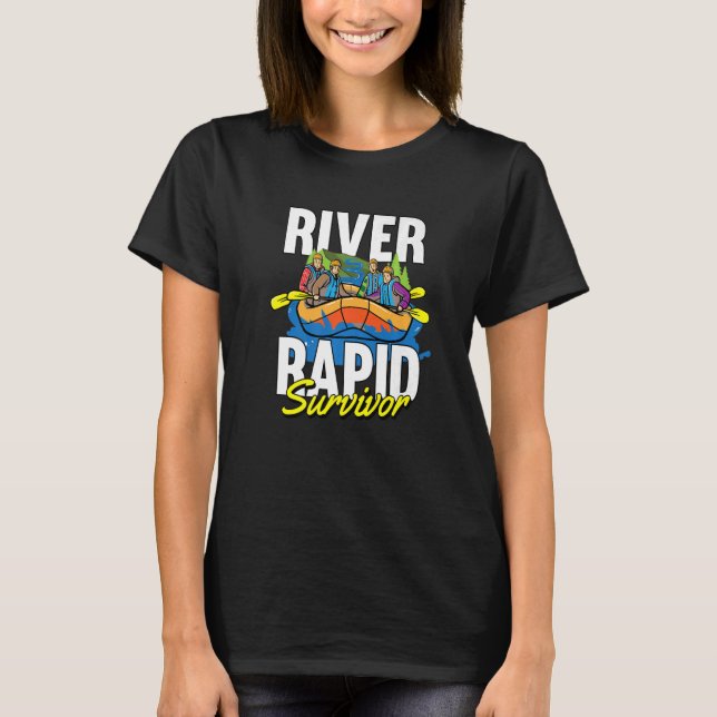 River Rapid Survivor  Rapids Rafter Rafting T-Shirt (Front)