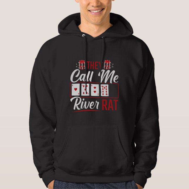 River Rat Funny Poker Player Texas Holdem Lucker Hoodie (Front)