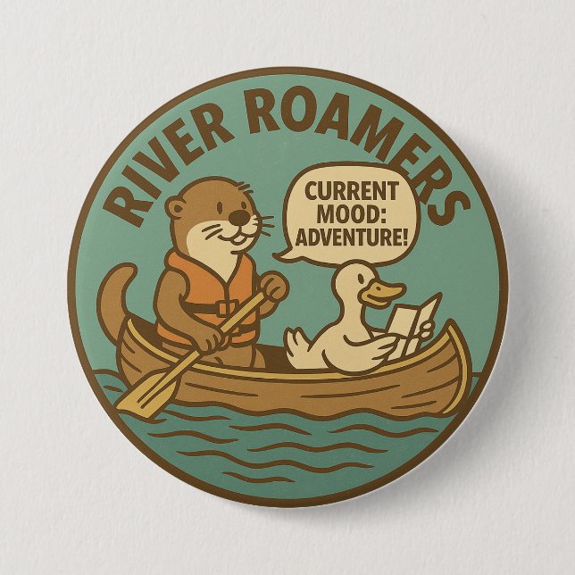 River Roamers Current Mood Adventure Canoeing 7.5 Cm Round Badge (Front)