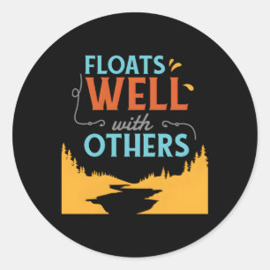 River Tubing Floats Well With Others Classic Round Sticker