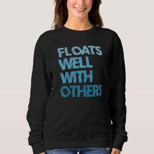 River Tubing Floats Well With Others Sweatshirt