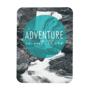 Rivers Adventure Is Out There Quote Magnet