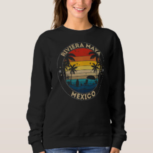 Riviera Maya Souvenir  Mexico Reminder Sweatshirt