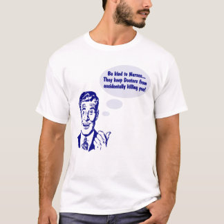 Riyah-Li Designs Be Kind To Nurses T-Shirt