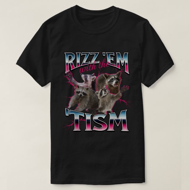 Rizz Em Funny Racoon Meme Design T-Shirt (Design Front)