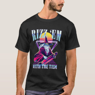 Rizz Em With The Tism Autism Awareness Funny Skate T-Shirt