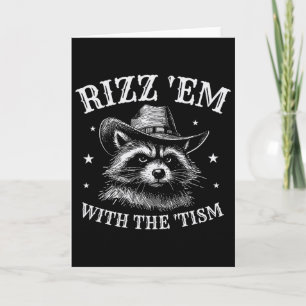 Rizz Em With The Tism Cowboy Racoon Autism Awaren Card