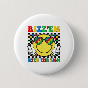 Rizz Em With The Tism Funny Autism Awareness Boys  6 Cm Round Badge