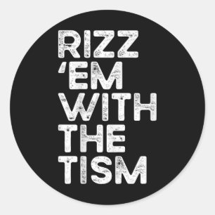 Rizz Em With The Tism Funny Autism Awareness Classic Round Sticker