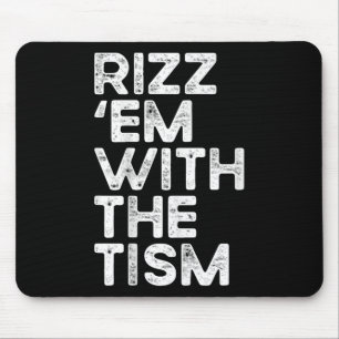 Rizz Em With The Tism Funny Autism Awareness Mouse Mat