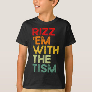 Rizz em With The Tism Funny Autism Awareness T-Shirt