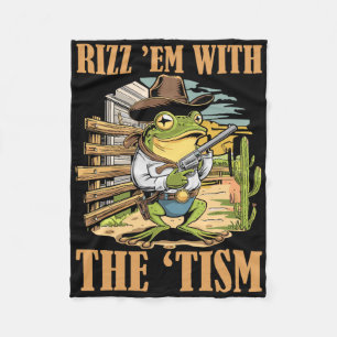Rizz Em With The Tism Funny Autism Cowboy Frog Mem Fleece Blanket