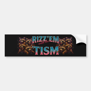 Rizz Em With The Tism Meme Autism Funny Racoon Bumper Sticker