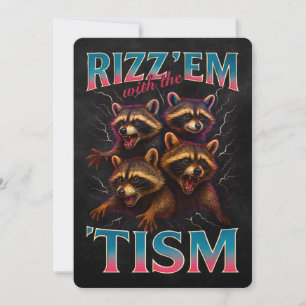 Rizz Em With The Tism Meme Autism Funny Racoon Invitation