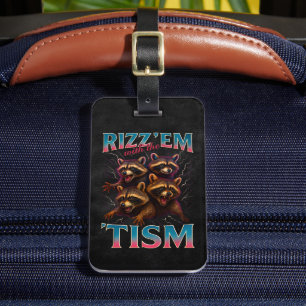 Rizz Em With The Tism Meme Autism Funny Racoon Luggage Tag