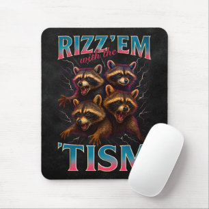 Rizz Em With The Tism Meme Autism Funny Racoon Mouse Mat