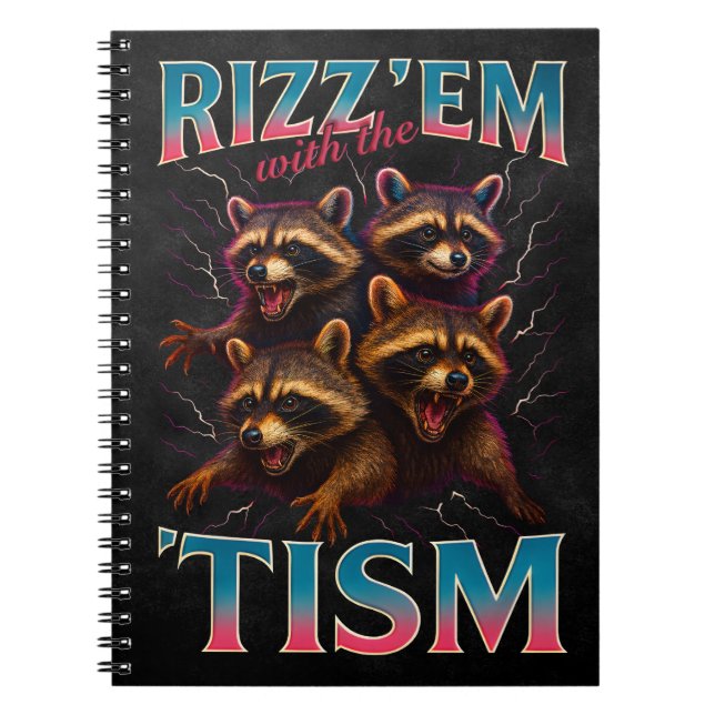 Rizz Em With The Tism Meme Autism Funny Racoon Notebook (Front)
