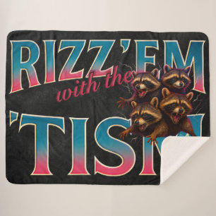 Rizz Em With The Tism Meme Autism Funny Racoon Sherpa Blanket