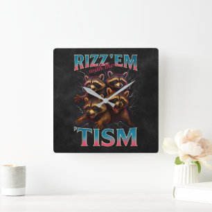 Rizz Em With The Tism Meme Autism Funny Racoon Square Wall Clock
