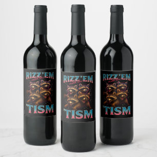 Rizz Em With The Tism Meme Autism Funny Racoon Wine Label